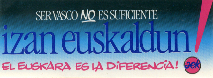 Ser vasco no es suficiente : izan euskaldun : el euskera es la diferencia